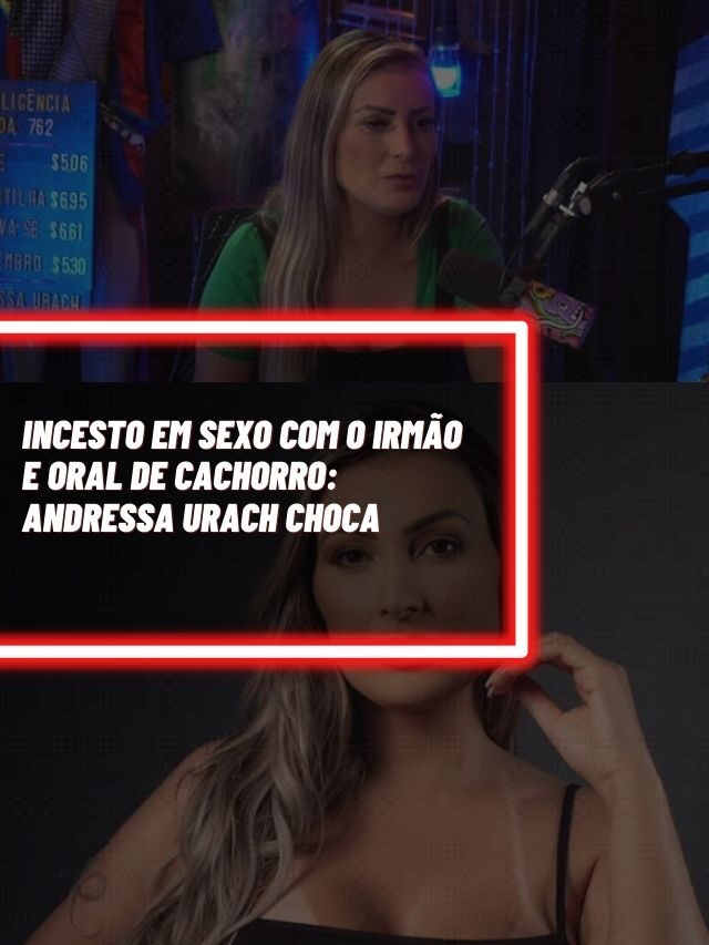 Incesto em sexo com o irmão e oral de cachorro: Andressa Urach choca