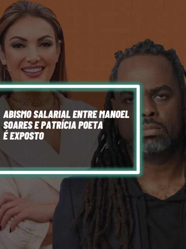 Abismo salarial entre Manoel Soares e Patrícia Poeta é exposto