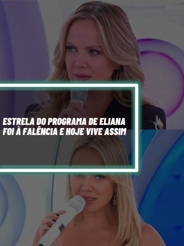 Estrela do programa de Eliana foi à falência e hoje vive assim
