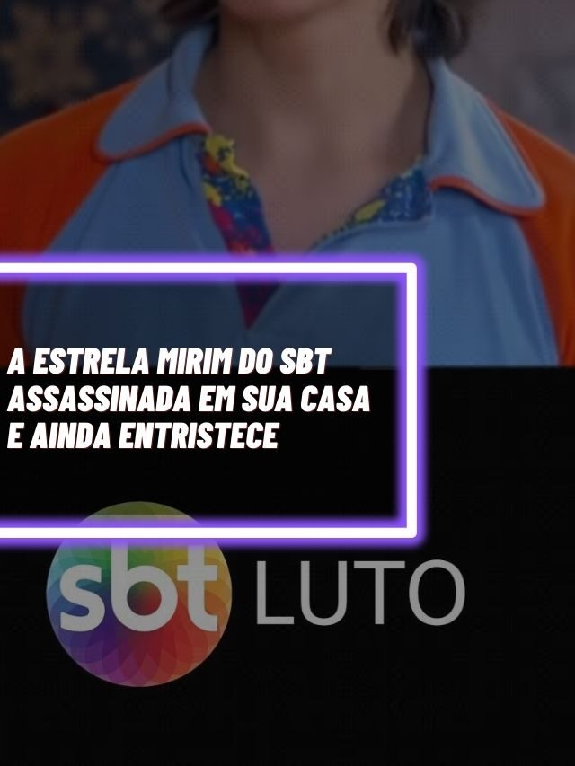 A estrela mirim do SBT assassinada em sua casa e ainda entristece