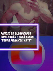 Este é o famoso da Globo que expôs um momento humilhante e traumatizante (Foto - Reprodução Internet).