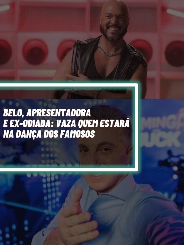 Belo, apresentadora e ex-odiada: Vaza quem estará na Dança dos Famosos