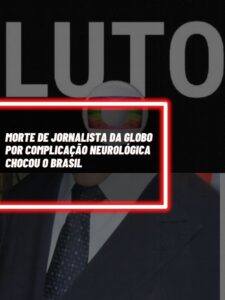 Esse é o jornalista da Globo que infelizmente faleceu (Foto - Reprodução Internet).