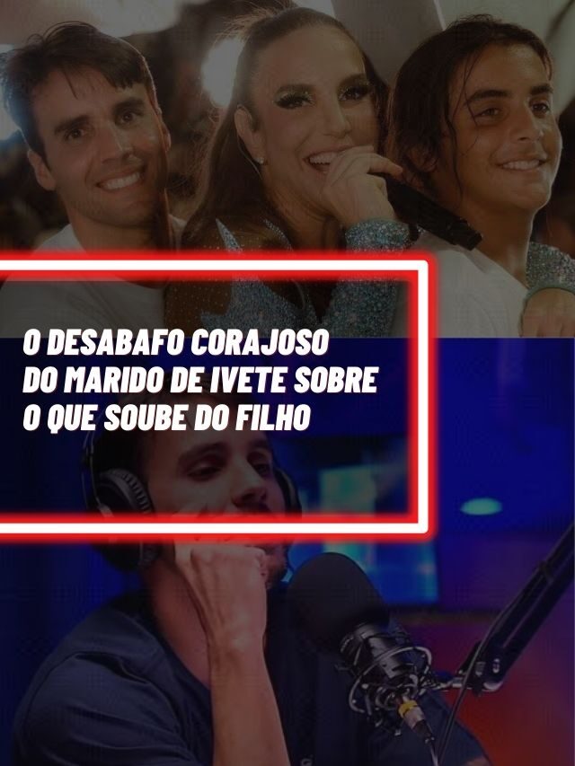 O desabafo corajoso do marido de Ivete sobre o que soube do filho