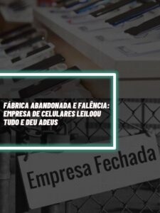 Essa é a empresa de celulares que infelizmente faliu e teve que fechar as portas após leiloar seus produtos (Foto - Montagem TV Foco).
