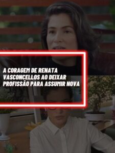 Essa foi a atitude corajosa de Renata Vasconcellos ao mudar de profissão (Foto - Montagem TV Foco).