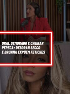 Esses são os fetiches revelados por Deborah Secco e Brunna Gonçalves  (Foto - Montagem TV Foco).