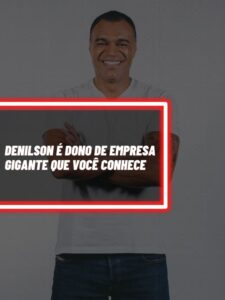 Essa é a empresa de Denilson que você conhece e não sabia! (Foto - Montagem TV Foco).