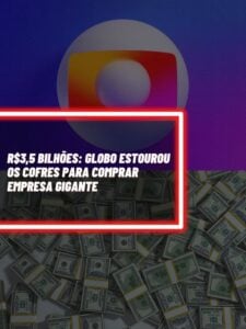 Essa é a empresa gigante avaliada em R$3,5 bilhões comprada pela Globo (Foto - Montagem TV Foco).