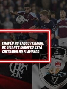 Esse é o craque de gigante europeu que está prestes a chegar no Flamengo e deixar o Vasco na mão (Foto - Montagem TV Foco).