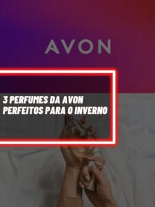 Esses são os 3 perfumes da Avon perfeitos para inverno que você precisa ter (Foto - Montagem TV Foco).