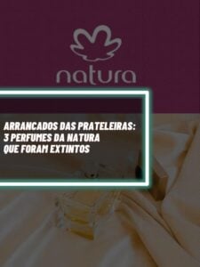 Esses são os 3 perfumes da Natura que infelizmente foram extintos (Foto - Montagem TV Foco).