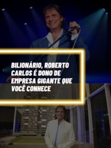 Bilionário, Roberto Carlos é dono de empresa gigante que você conhece (Montagem - TV Foco)