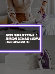 Adeus ferro de passar 3 segredos deixarão a roupa lisa e nova sem ele