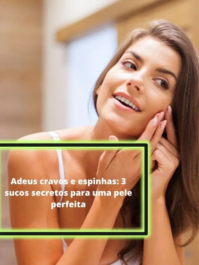 Adeus cravos: 3 sucos secretos para uma pele perfeita