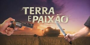 Logo de Terra e Paixão da Globo e reviravoltas na trama - Foto Reprodução Internet