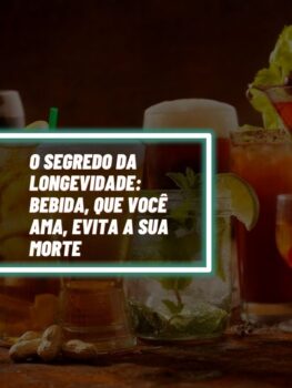 O segredo da longevidade: Bebida, que você AMA, evita a sua morte