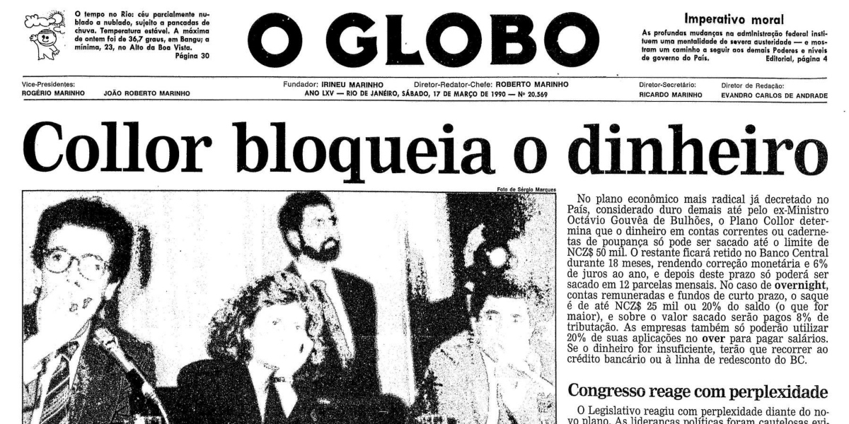 Plano Collor arrancou dinheiro das poupanças (Foto: Reprodução/Jornal O Globo)