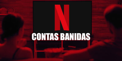Contas banidas na Netflix (Foto: Reprodução, Montagem - TV Foco)