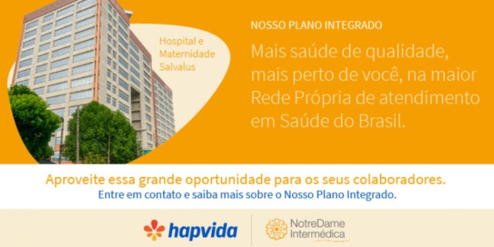 Nosso Plano integrado foi o primeiro plano de saúde lançado após a fusão da Hapvida com a NotreDame Intermédica (Foto Reprodução/Hapvida)