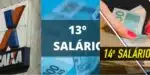 Saque extraordinário, 13° antecipado na Caixa e pagamento melhor que o 14° - Foto: Montagem