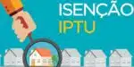 Alguns cidadãos contam com a isenção do IPTU (Foto: Reprodução/ Internet)