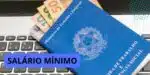 Salário mínimo - (Foto: Reprodução / Internet)