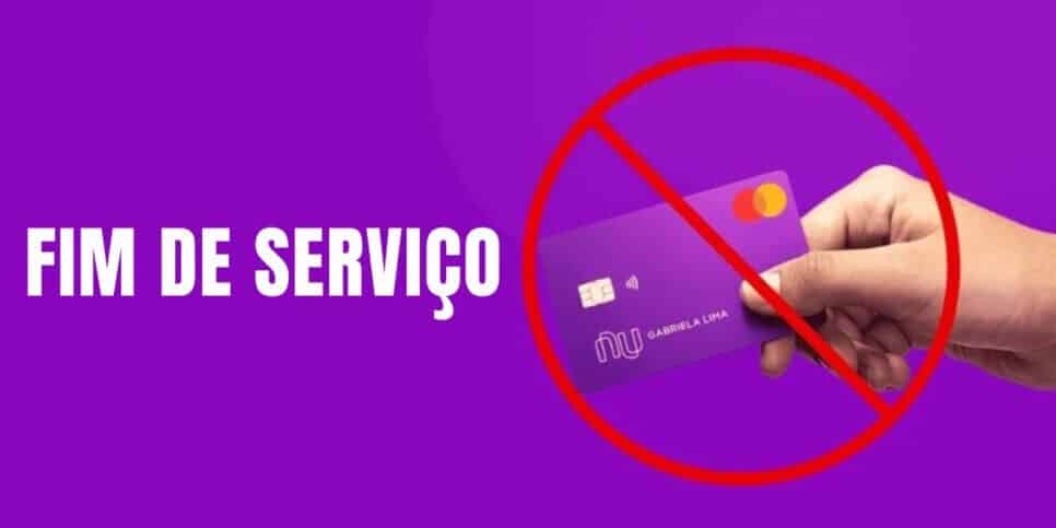 Fim de serviço Nubank (Foto: Internet)