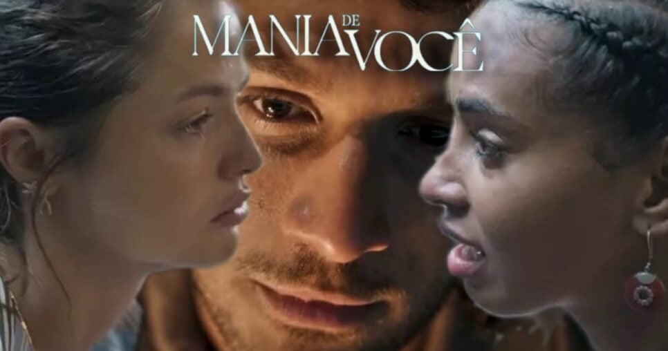 Resumo Mania de Você: Luma, Viola e Mavi (Fotos: Reprodução/ TV Globo/ Montagem TV Foco)