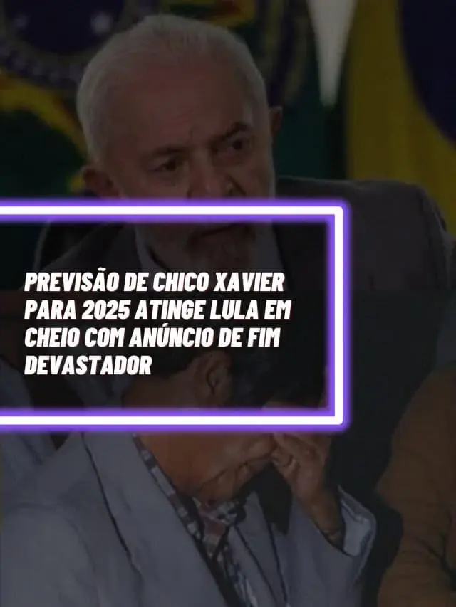 Previsão de Chico Xavier para 2025 atinge Lula em cheio