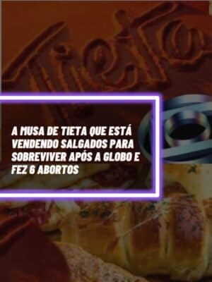 A musa de Tieta que está vendendo salgados para sobreviver após a Globo e fez 6 abortos - Montagem Tv Foco