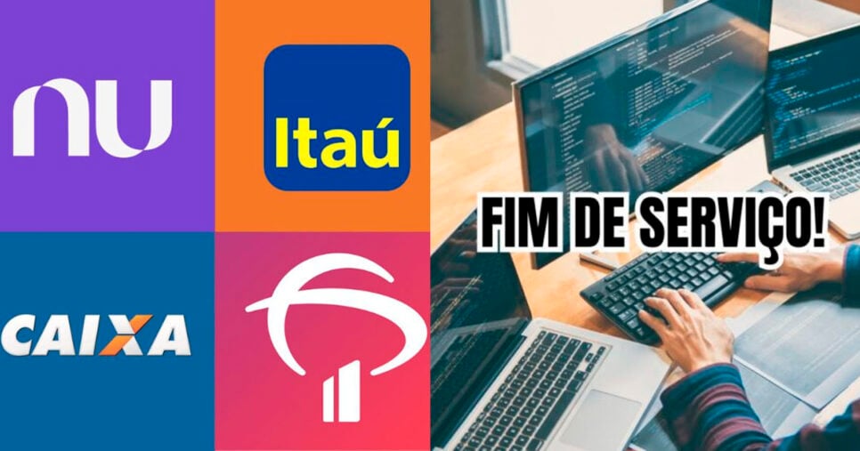 Fim de serviço - Bancos - Caixa, Bradesco, Itaú e até Nubank (Foto: Reprodução)