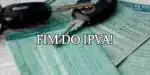 Fim do IPVA (Foto: Reprodução/ Internet)