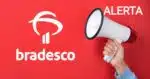 Bradesco emite 7 alertas a correntistas - (Foto: Internet)