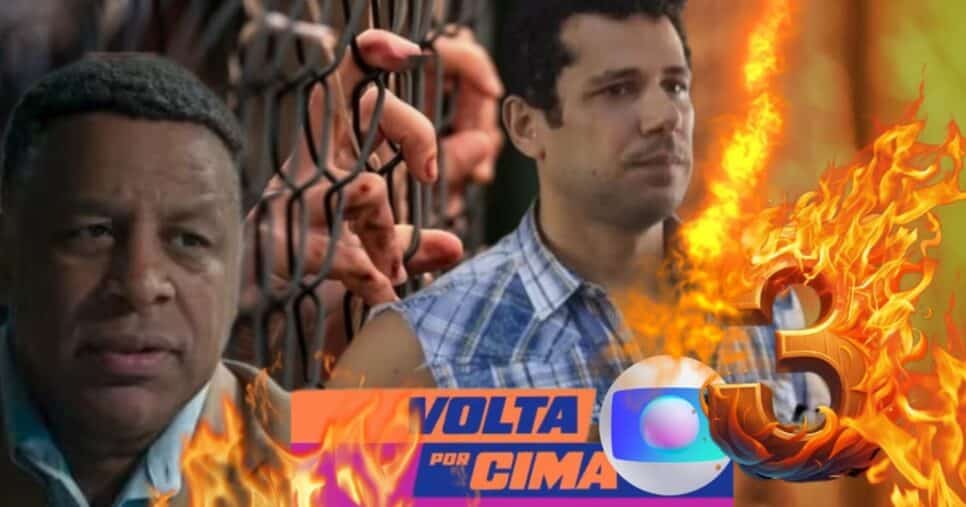 Quebra-pau de Edson, Tati em cárcere e Chico desprezado: 3 bombas fazem Volta Por Cima ser incendiada (Fotos: Reprodução/ Globo/ Freepik/ Montagem TV Foco)