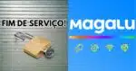 Varejista tão popular quanto Magazine Luiza crava fim de serviço (Reprodução/Montagem TV Foco/Canva)
