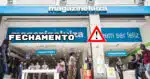 Magazine Luiza chega com alerta sobre encerramento (Foto: Divulgação)