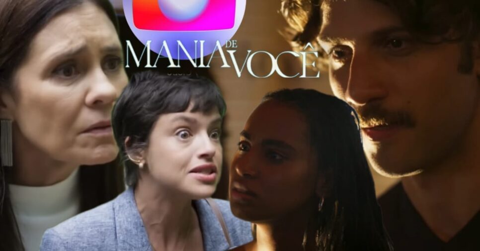 De Mavi suplicando perdão de Luma à Mércia destruindo Viola: 2 viradas abalam Mania de Você (Fotos: Reprodução/ TV Globo/ Montagem TV Foco)