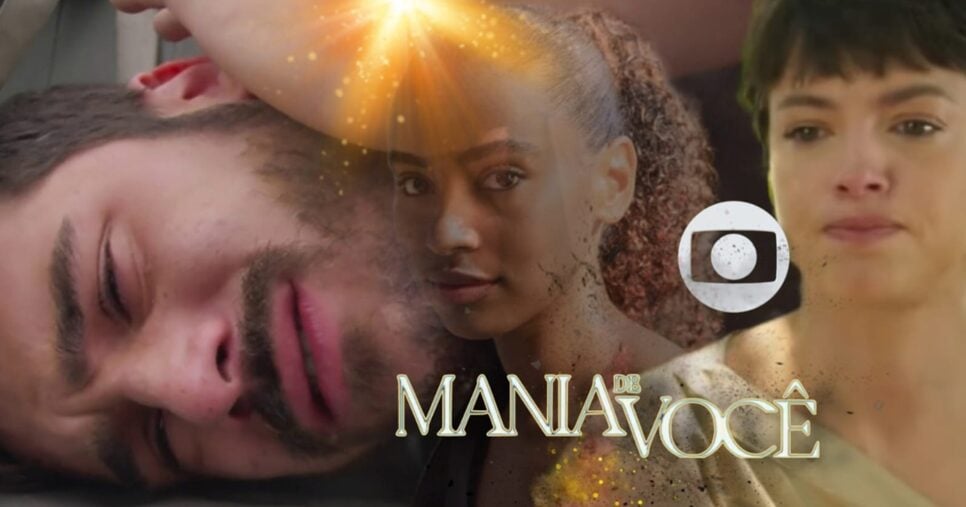 Ressurreição de Viola, Luma sem chão e Rudá no fundo do poço: 3 desfechos em Mania de Você (Fotos: Reprodução/ Fabio Rocha, Divulgação/ TV Globo/ Montagem TV Foco)