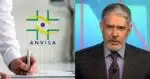 Anvisa / William Bonner - Montagem: TVFOCO