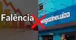 Rival da Magazine Luiza tem a falência decretada (Foto: Reprodução/ Internet)