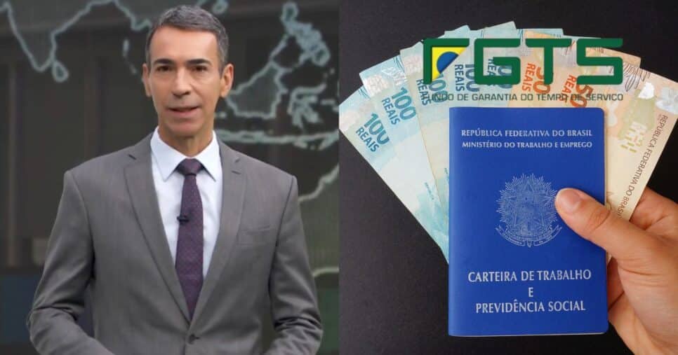 César Tralli no Jornal Nacional, carteira de trabalho, notas de dinheiro e FGTS (Fotos: Reproduções / Globo / Canva / Internet)