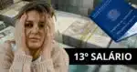 Notas de real, mulher triste, carteira de trabalho e 13º salário (Fotos: Canva)