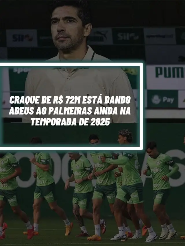 Craque de R$ 72M está dando adeus ao Palmeiras ainda na temporada de 2025