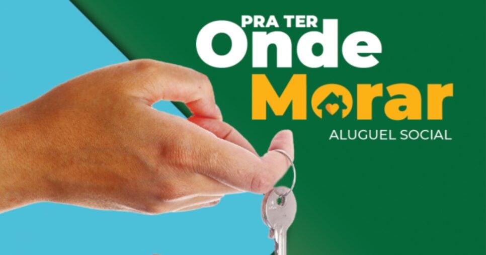 Para Ter Onde Morar – Aluguel Social - Foto: Internet