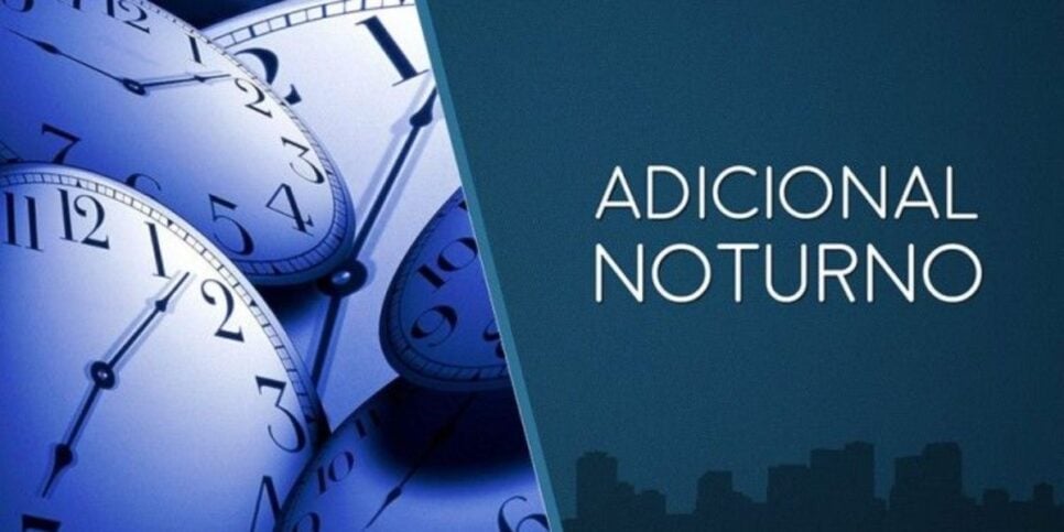 Valor adicional para quem trabalha dentre 22h e 5h (Reprodução: Internet)
