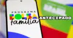 Bolsa Família confirma antecipação a essa lista (Foto: Divulgação)