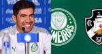 Abel garante 2 armas secretas no Palmeiras para aniquilar o Vasco - (Foto: Montagem / TV FOCO)