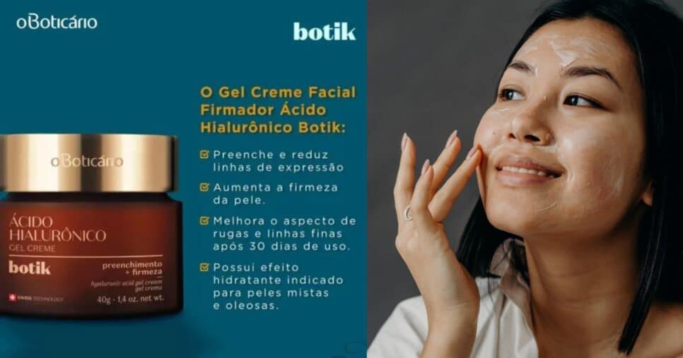 Creme Botik Ácido Hialurônico Gel Creme (Foto Reprodução/Montagem/Tv Foco/Canva/Boticário)