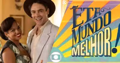 Protagonistas de Êta Mundo Melhor (Foto: Reprodução / Globo / Montagem TV Foco)
